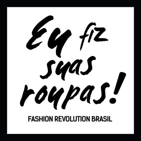 Fashion Revolution: saiba o que é e qual o objetivo da campanha
