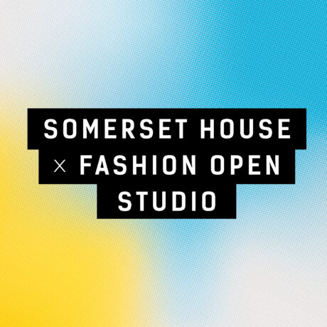 Somerset House X Fashion Open Studio